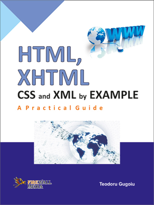 Title details for Html, Xhtml, Css And Xml By Example A Practical Guide by Teodoru Gugoiu - Available